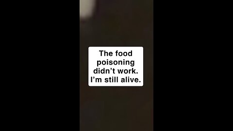 The food poisoning didn’t work