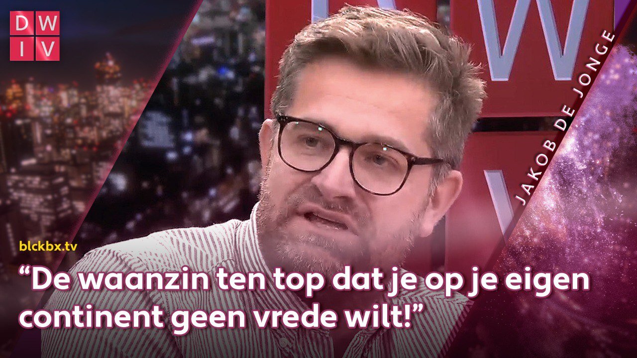 Jakob de Jonge over de Europese "oorlogshysterie" en "het verval van het Westen"