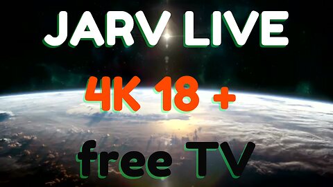 JARVE LIVE 4K \ 720p DOWNSCALED / TV SCIFI 18 + e + be.human FANTASY?] /Ai Imagine Unknown free shows UNLOCKED..