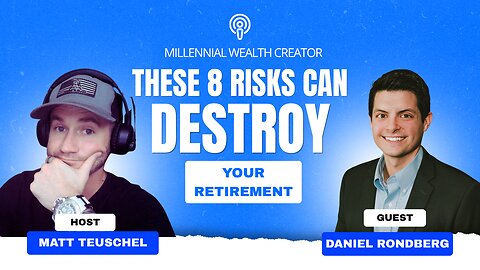 ➡️ The 8 Key Risks That Could Destroy Your Retirement with Daniel Rondberg