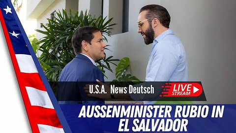 LIVE US Aussenminister Marco Rubio trifft Präsident Nayib Bukele in EL Salvador.