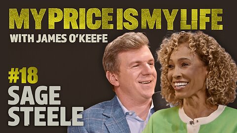 Sage Steele | My Price Is My Life with James O'Keefe #18