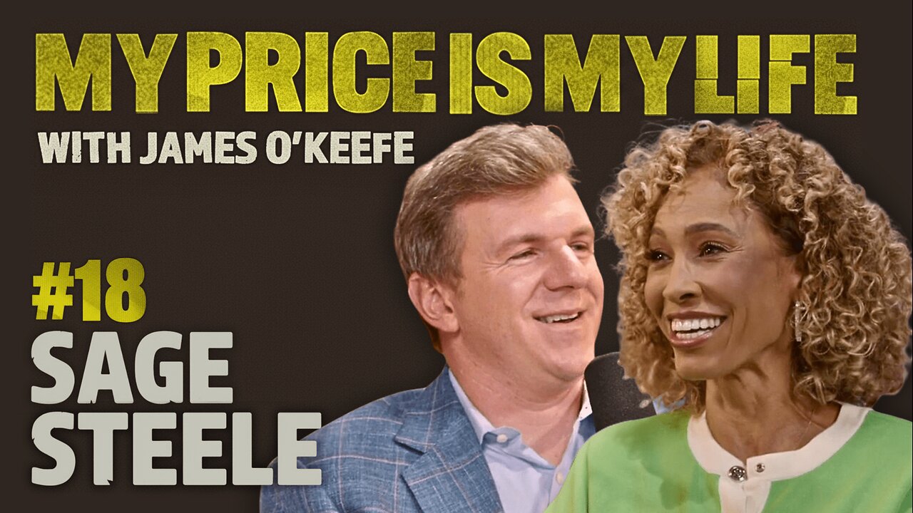 Sage Steele | My Price Is My Life with James O'Keefe #18