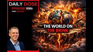 The World On The Brink | Ep. 1086 The Daily Dose