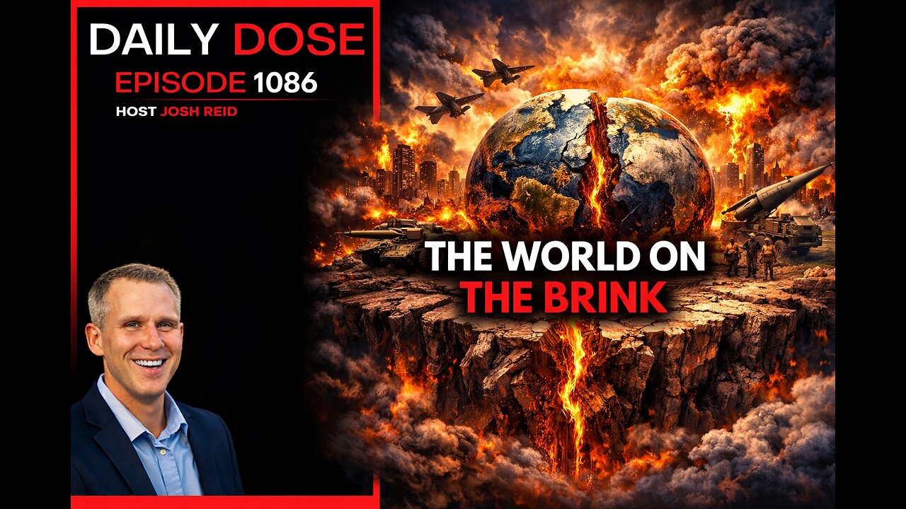 The World On The Brink | Ep. 1086 The Daily Dose