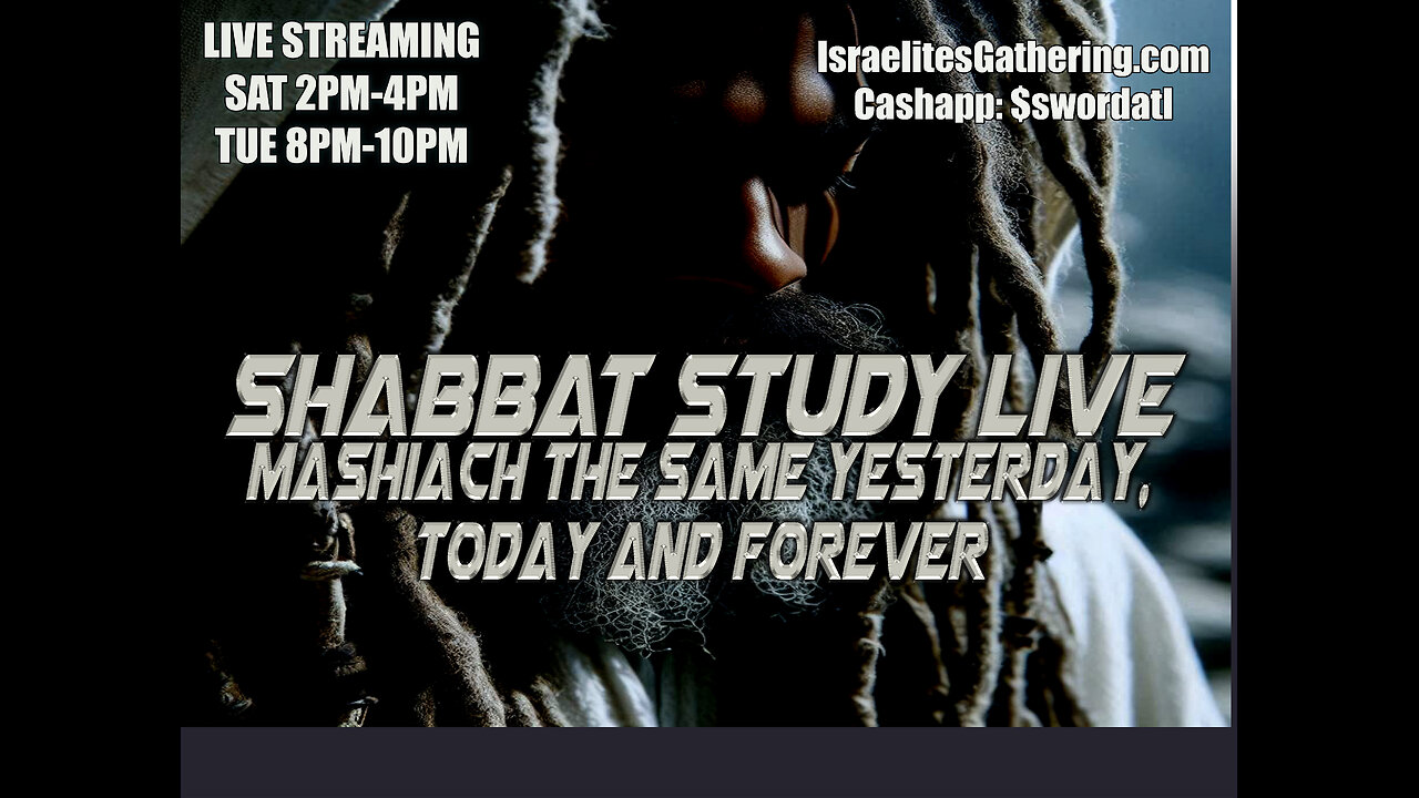 Mashiach The Same Yesterday, Today and Forever - Israelites Gathering Shabbat Study Live