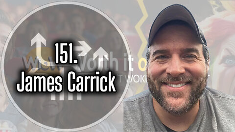 151. James Carrick, Founder of Worth it or Woke?