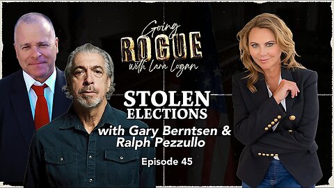 STOLEN ELECTIONS with Gary Berntsen Ralph Pezzullo Ep 45 Going Rogue with Lara Logan *** MUST WATCH ***