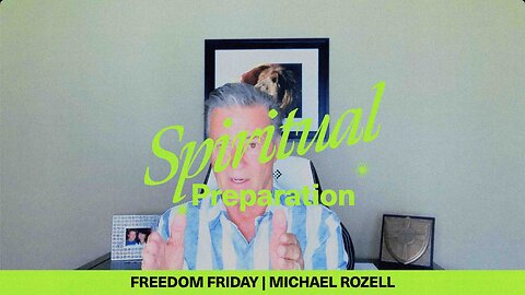 🔥Spiritual Preparation & Deliverance | Seek First God’s Kingdom | Freedom Friday With Michael Rozell