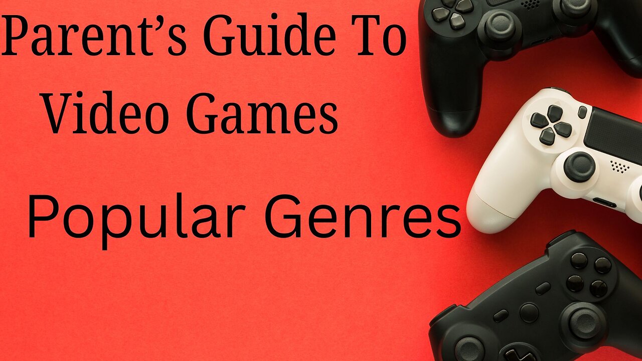 Parent's Guide To Video Games: Popular Genres