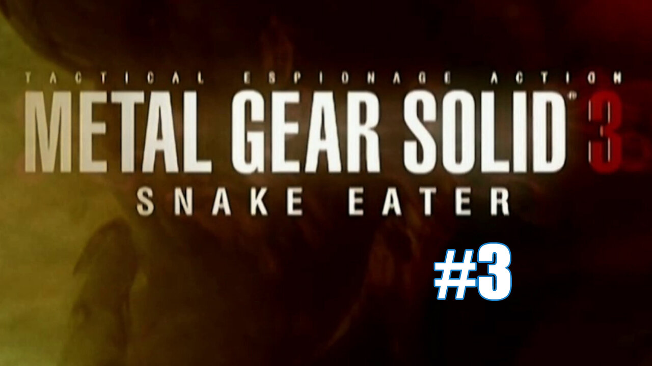 Metal Gear Solid 3: Snake Eater Part 3