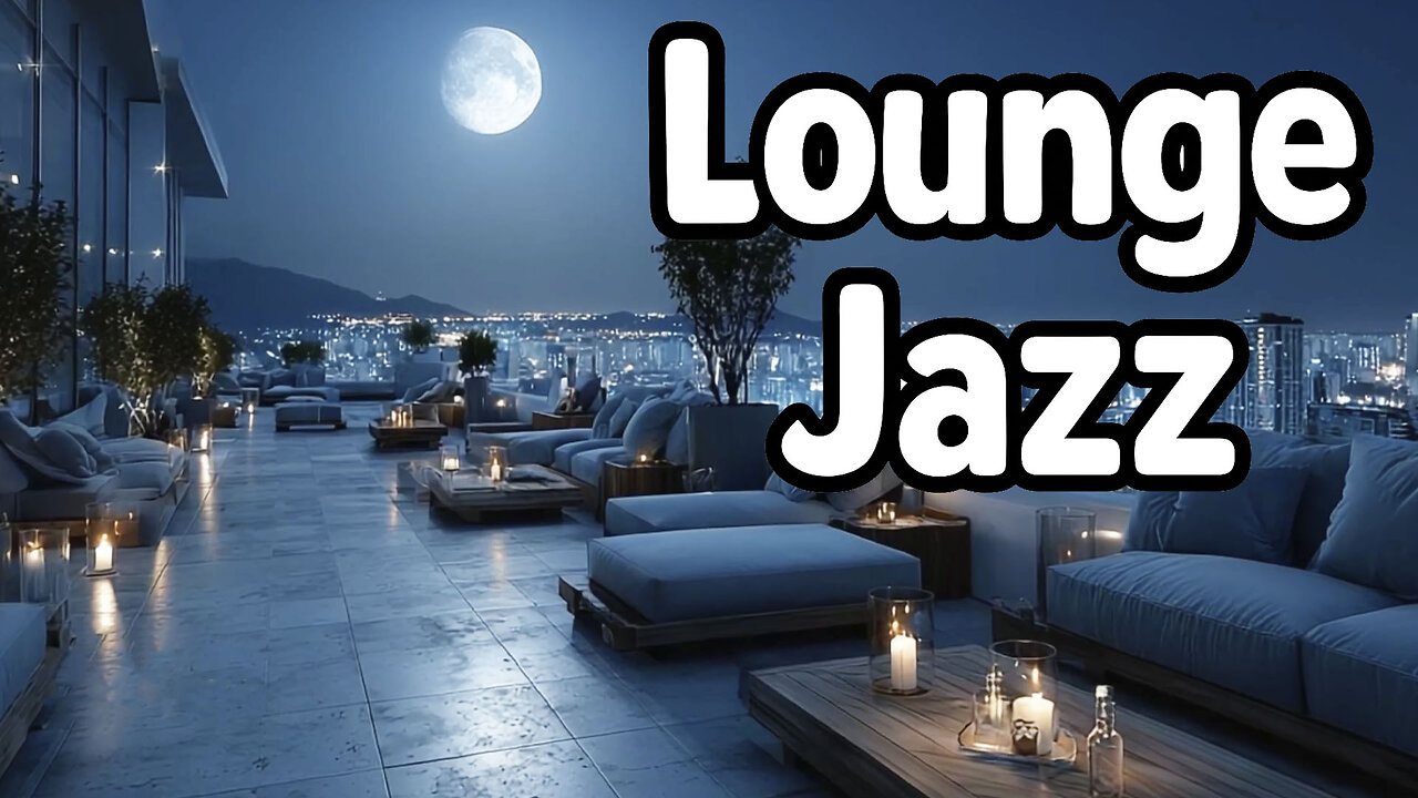 Lounge Jazz ✨ Moonlit Nights Over the City