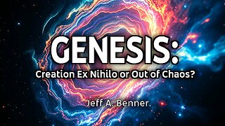 Genesis 1: Creation Ex Nihilo or Out of Chaos?