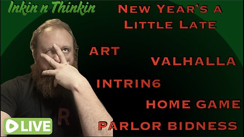 Inkin' n Thinkin: New Year's A Little Late