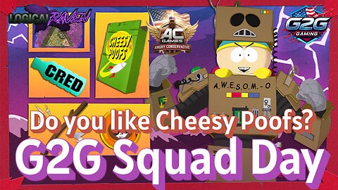 G2G Squad Day - Do you like cheesy poofs?