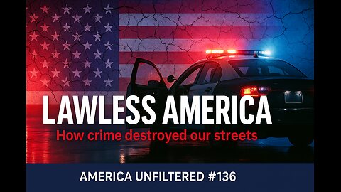 Black Crime, Lawlessness, and the Death of American Order | America Unfiltered - Ep 136