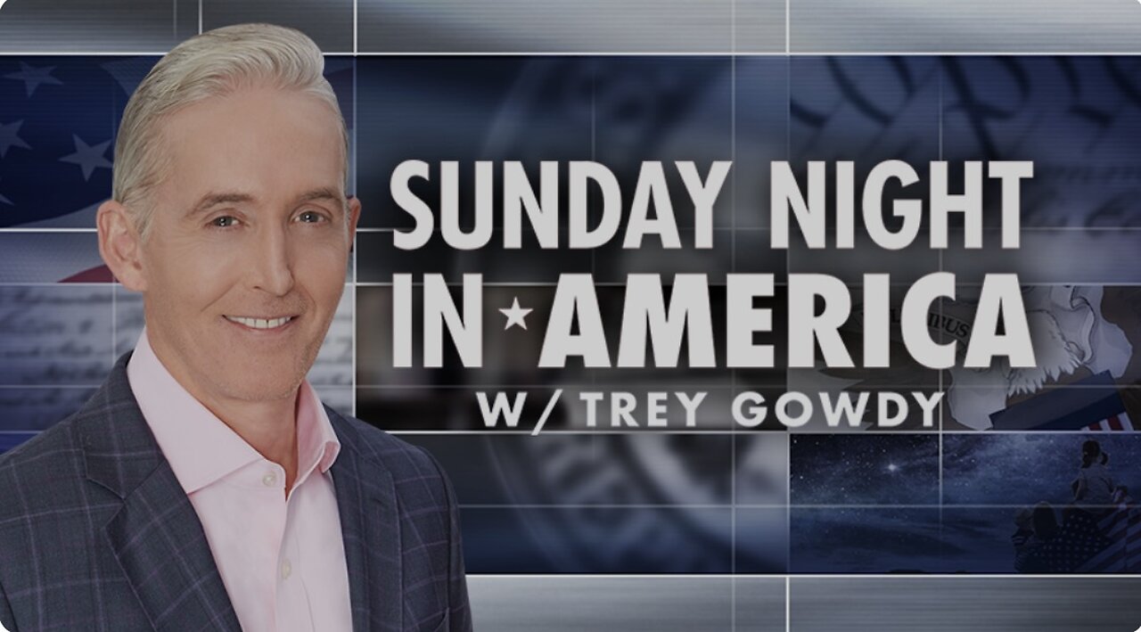 SUNDAY NIGHT in AMERICA with Trey Gowdy (January 5, 2025) FULL EPISODE