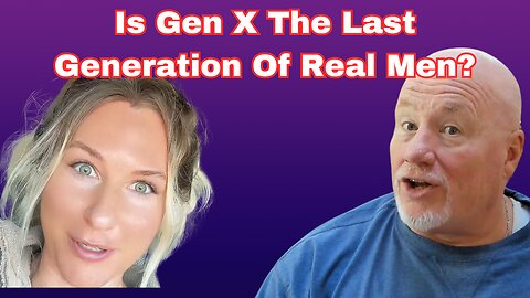 Is Gen-X The Last Generation of "Real" Men?