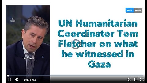 🚨🇺🇳BREAKING: UN Humanitarian Coordinator Tom Fletcher on what he witnessed in Gaza