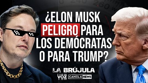 ¿Elon Musk peligro para los demócratas o para Trump? - Episodio 41