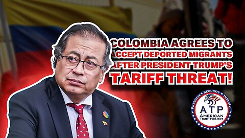 COLOMBIA AGREES TO ACCEPT DEPORTED MIGRANTS AFTER PRESIDENT TRUMP'S TARIFF THREAT!