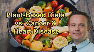 The Protective Effects of Plant-Based Diets Against Cancer and Cardiovascular Disease