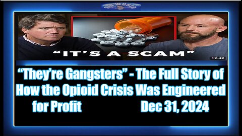 “They’re Gangsters” - The Full Story of How the Opioid Crisis Was Engineered for Profit