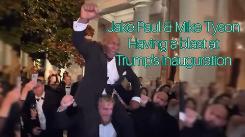 Jake Paul & Mike Tyson having a blast at Trump's inauguration