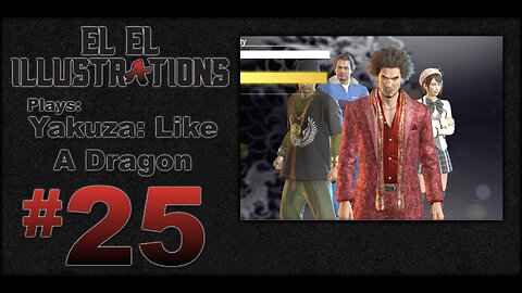 El El Plays Yakuza Like a Dragon Episode 25: Change Can Be Good