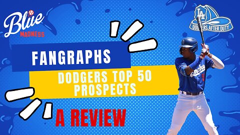 BMP Live: Fangraphs Has Their Dodgers Top 52 List Out
