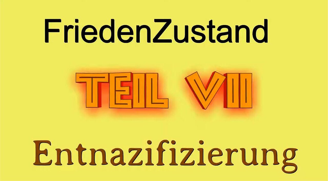 FriedenZustand - Teil VII - Entnazifizierung