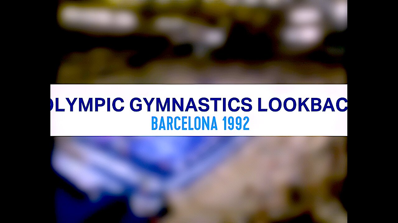Olympic Gymnastics Lookback: BARCELONA🇪🇸1992 OG (4K)