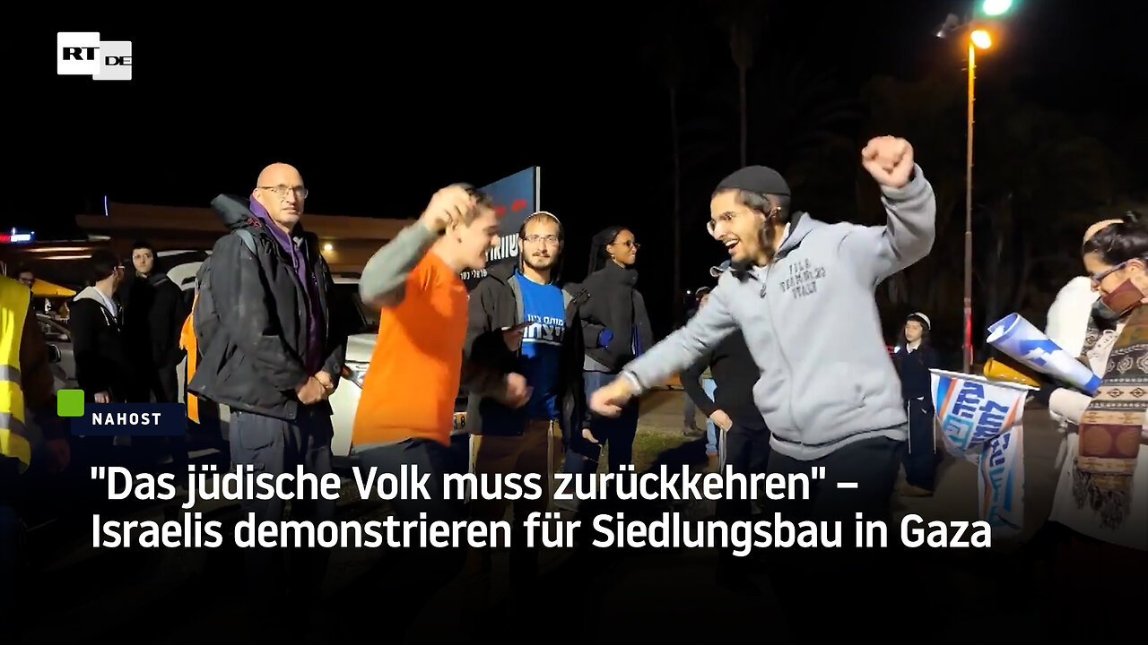 "Das jüdische Volk muss zurückkehren" – Israelis demonstrieren für Siedlungsbau in Gaza