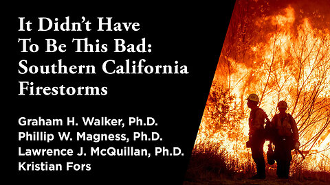 It Didn’t Have To Be This Bad: Southern California Firestorms | Independent Outlook 68