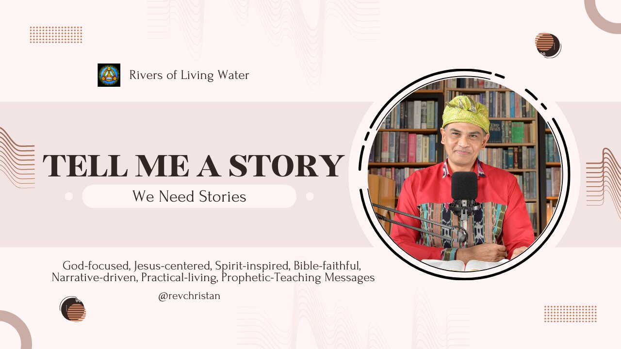 #1.0 Rivers of Living Water - Tell Me a Story