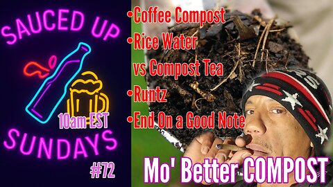 Sauced Up Sundays: #72 Mo' Better Compost