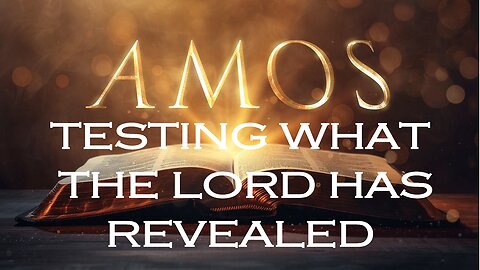 Book of Amos: Testing Prophecy About the Church, the United States & California | Mark C. Biteler
