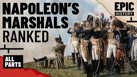 Napoleon's Marshals, Ranked (All Parts)