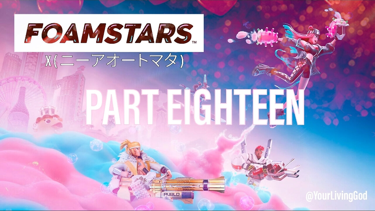 FOAMSTARS(フォームスターズ ) X Nier: Automata ( ニーアオートマタ ) PS5 : PART EIGHTEEN : SEASON NINE