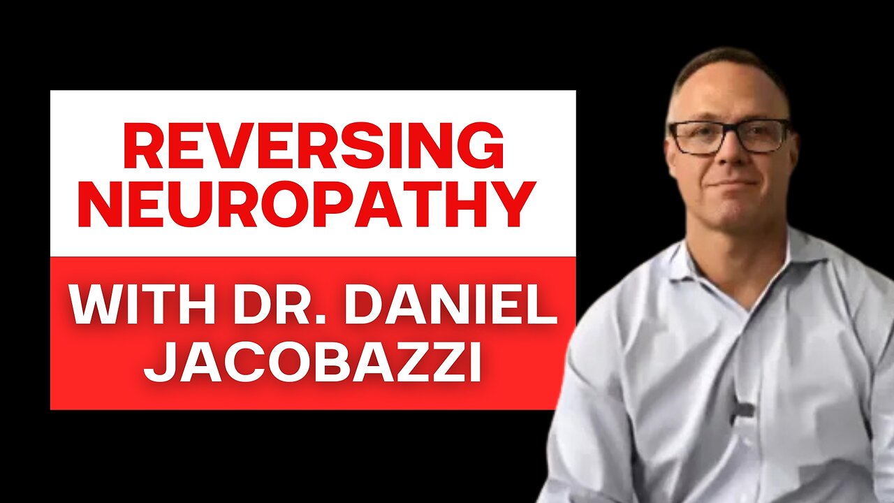 Reversing Neuropathy with Dr Daniel Jacobazzi