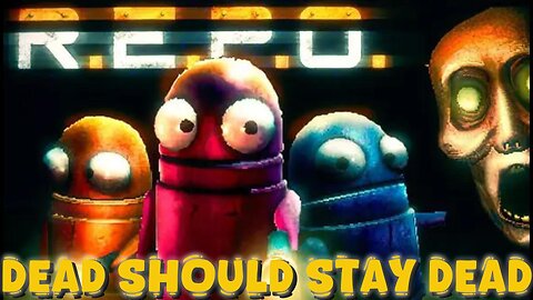 Dead Should Stay Dead | R.E.P.O