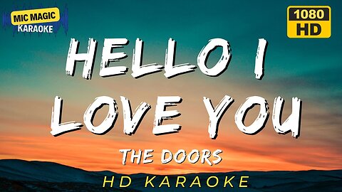 HELLO I LOVE YOU - THE DOORS (HD KARAOKE VERSION)