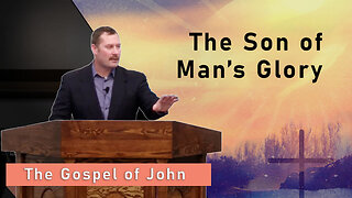 The Son of Man's Glory