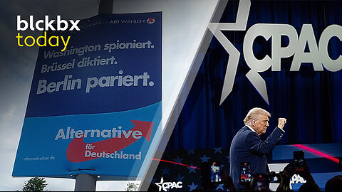 blckbx today: Trumps handelsoorlog | Rechts rukt op bij CPAC | Gevolgen Duitse verkiezingen