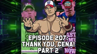 Episode 207: Thank You, Cena! Pt. 2