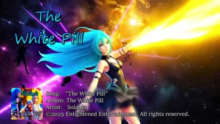 "The White Pill" | Solania