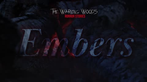 EMBERS | A ghost story | The Warning Woods Horror and Scary Stories Podcast