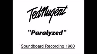 Ted Nugent - Paralyzed (Live in Dortmund, Germany 1980) Soundboard