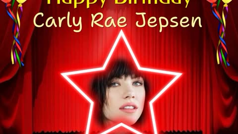Happy Birthday to CARLY RAE JEPSEN