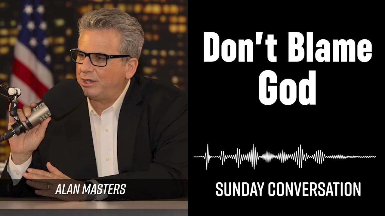 “Don't Blame God” | Sunday Conversation 12/14/2025
